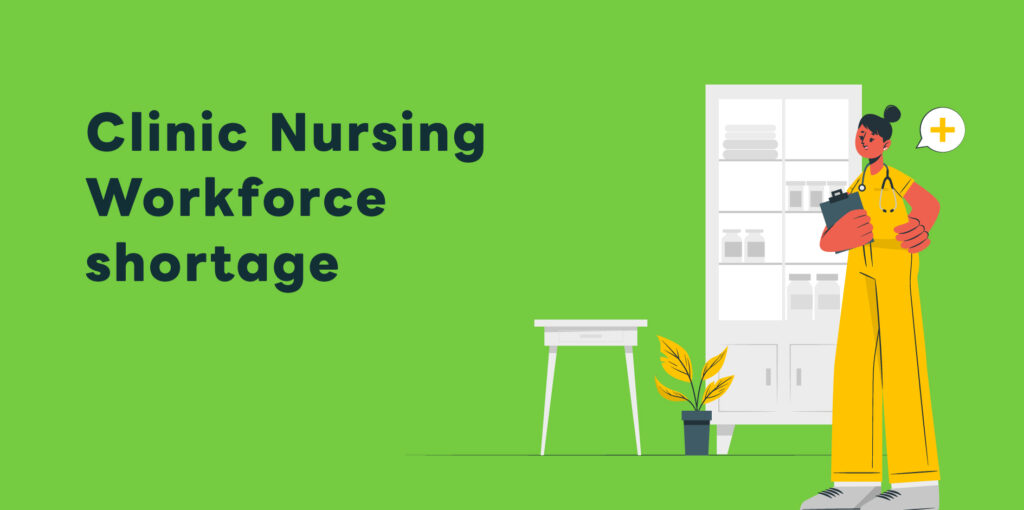 Clinic Nursing Workforce shortage
