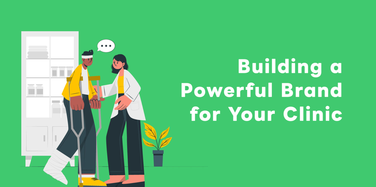 Building a Powerful Brand for Your Clinic