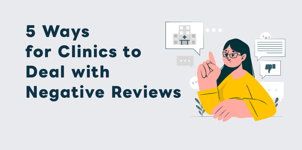 5 Ways for Clinics to Deal with Negative Reviews